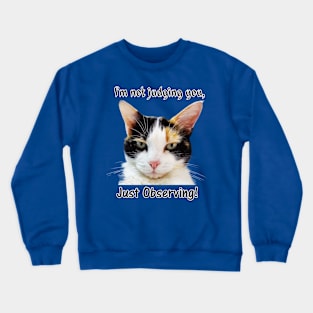 Cute Calico Cat with Attitude – Just Observing! Crewneck Sweatshirt